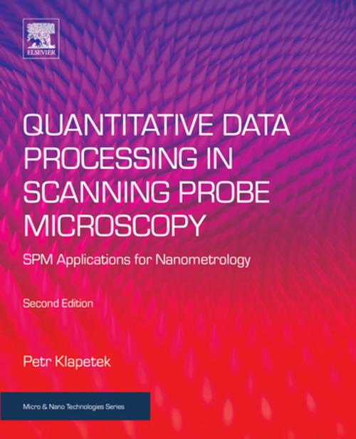 Cover of the book Quantitative Data Processing in Scanning Probe Microscopy by Petr Klapetek, Elsevier Science