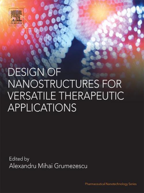 Cover of the book Design of Nanostructures for Versatile Therapeutic Applications by , Elsevier Science