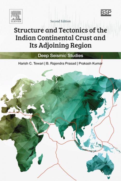 Cover of the book Structure and Tectonics of the Indian Continental Crust and Its Adjoining Region by Harish C Tewari, B.Rajendra Prasad, Prakash Kumar, Elsevier Science