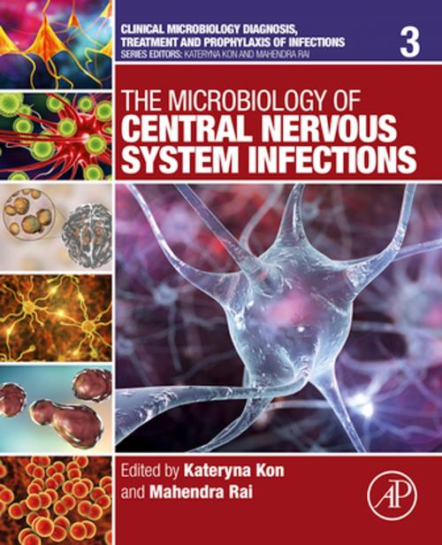 Cover of the book The Microbiology of Central Nervous System Infections by Kateryna Kon, Mahendra Rai, Elsevier Science