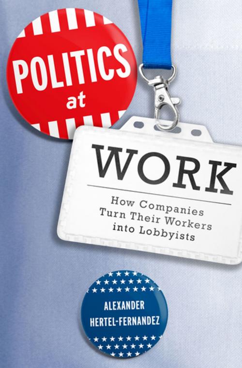 Cover of the book Politics at Work by Alexander Hertel-Fernandez, Oxford University Press