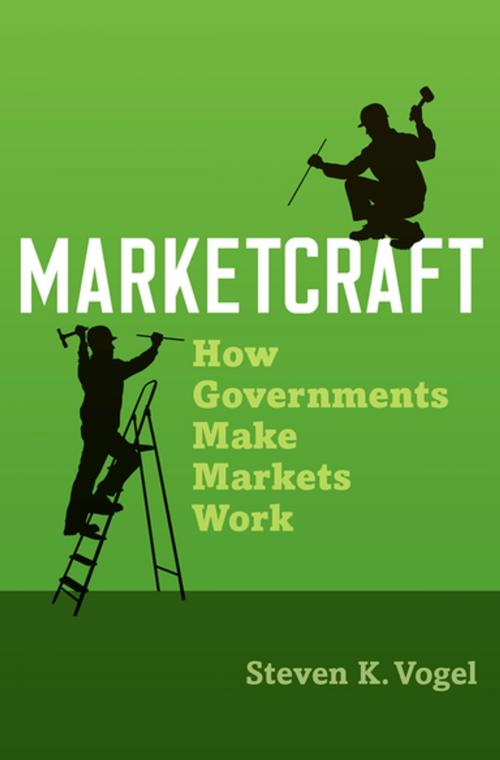 Cover of the book Marketcraft by Steven K. Vogel, Oxford University Press