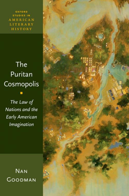Cover of the book The Puritan Cosmopolis by Nan Goodman, Oxford University Press
