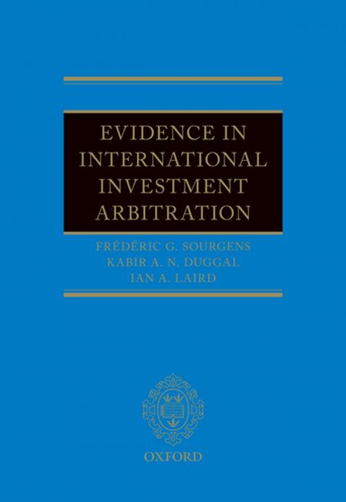 Cover of the book Evidence in International Investment Arbitration by Frédéric G. Sourgens, Kabir Duggal, Ian A. Laird, OUP Oxford