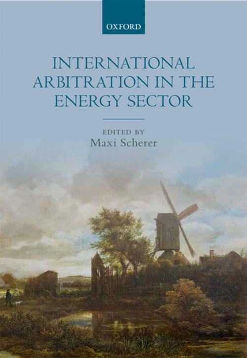 Cover of the book International Arbitration in the Energy Sector by , OUP Oxford