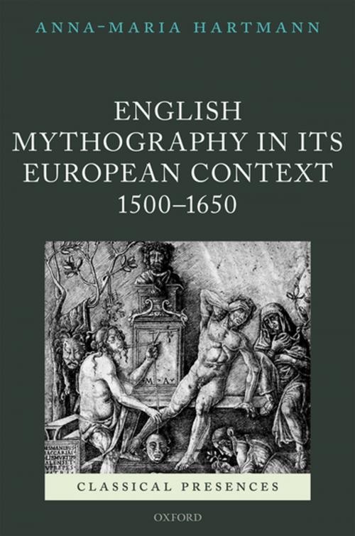 Cover of the book English Mythography in its European Context, 1500-1650 by Anna-Maria Hartmann, OUP Oxford