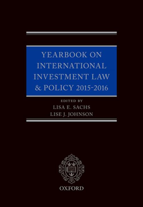 Cover of the book Yearbook on International Investment Law & Policy 2015-2016 by Lisa E. Sachs, Lise Johnson, OUP Oxford