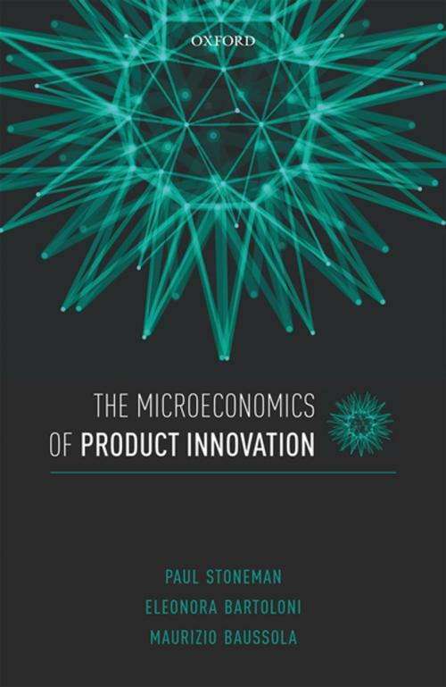 Cover of the book The Microeconomics of Product Innovation by Paul Stoneman, Eleonora Bartoloni, Maurizio Baussola, OUP Oxford