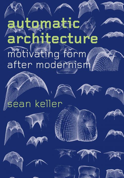 Cover of the book Automatic Architecture by Sean Keller, University of Chicago Press