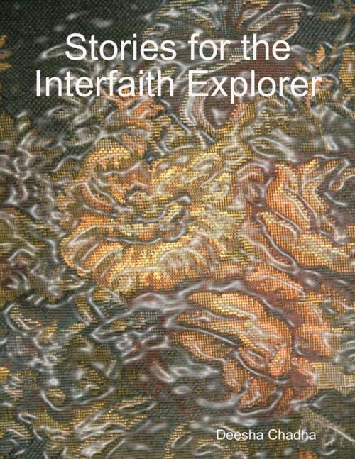Cover of the book Stories for the Interfaith Explorer by Deesha Chadha, Lulu.com