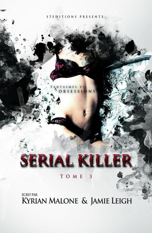 Cover of the book Serial Killer - Tome 3 | Thriller lesbien by Kyrian Malone, STEDITIONS