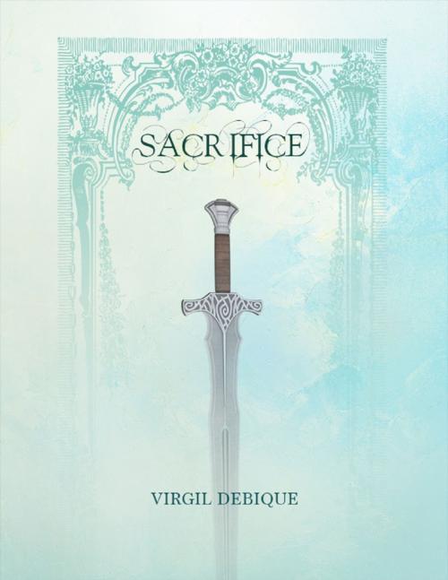 Cover of the book Sacrifice by Virgil Debique, Lulu.com
