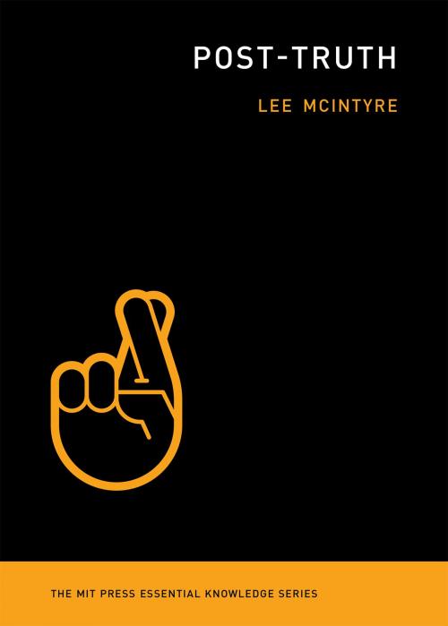 Cover of the book Post-Truth by Lee McIntyre, The MIT Press