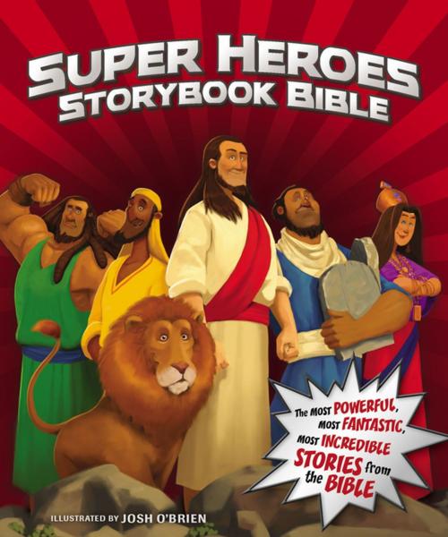 Cover of the book Super Heroes Storybook Bible by Jean E. Syswerda, Zonderkidz