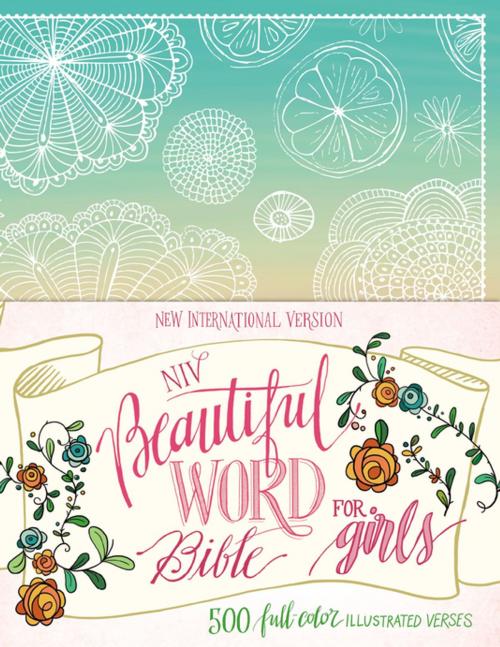 Cover of the book NIV, Beautiful Word Bible for Girls by Zondervan, Zondervan