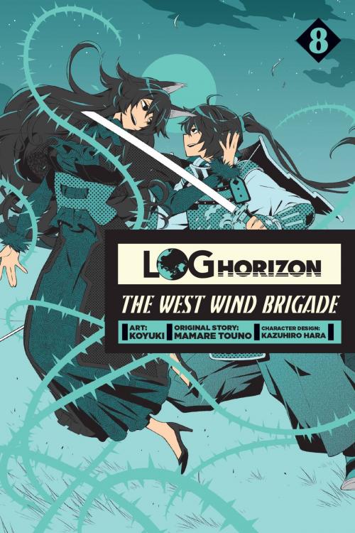Cover of the book Log Horizon: The West Wind Brigade, Vol. 8 by Koyuki, Mamare Touno, Kazuhiro Hara, Yen Press