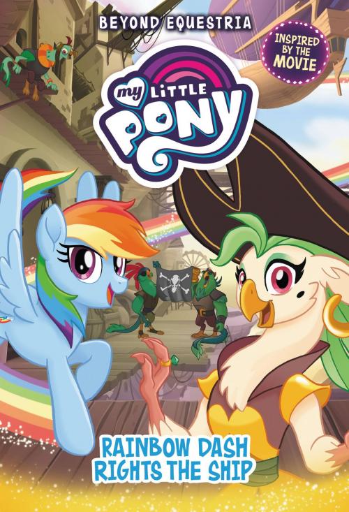 Cover of the book My Little Pony: Beyond Equestria: Rainbow Dash Rights the Ship by G. M. Berrow, Little, Brown Books for Young Readers