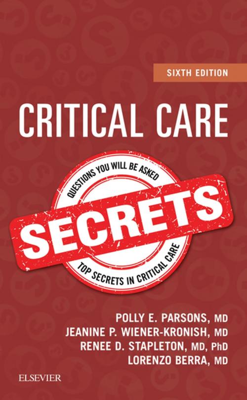 Cover of the book Critical Care Secrets E-Book by Polly E. Parsons, MD, Jeanine P. Wiener-Kronish, MD, Lorenzo Berra, MD, Renee D Stapleton, MD, PhD, Elsevier Health Sciences