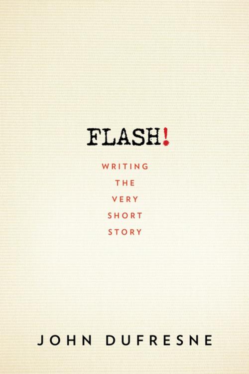 Cover of the book FLASH!: Writing the Very Short Story by John Dufresne, W. W. Norton & Company