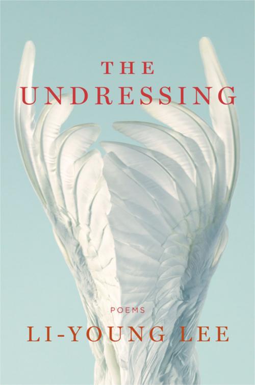 Cover of the book The Undressing: Poems by Li-Young Lee, W. W. Norton & Company