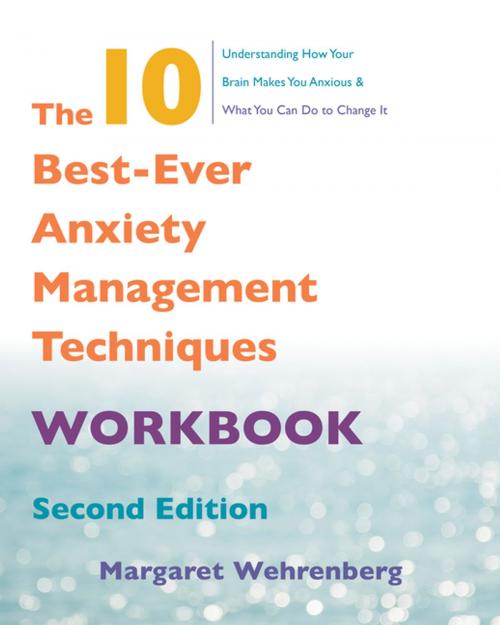 Cover of the book The 10 Best-Ever Anxiety Management Techniques Workbook (Second) by Margaret Wehrenberg, Psy.D., W. W. Norton & Company