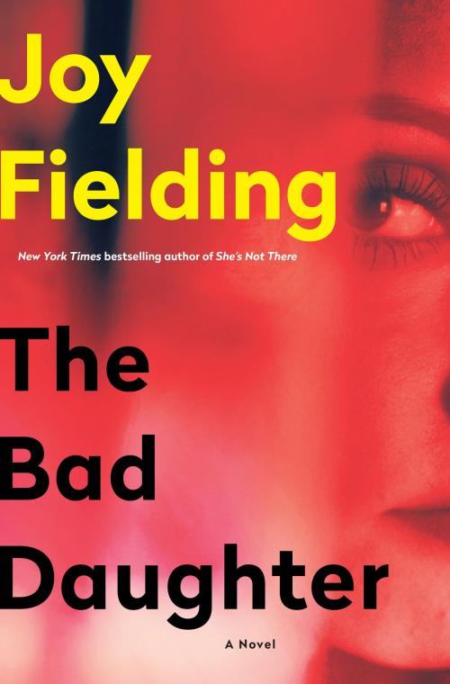 Cover of the book The Bad Daughter by Joy Fielding, Random House Publishing Group