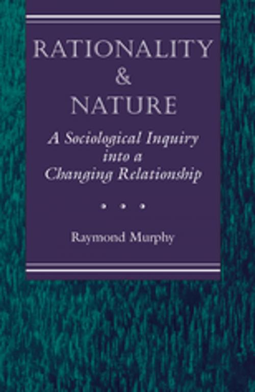 Cover of the book Rationality And Nature by Raymond Murphy, Taylor and Francis