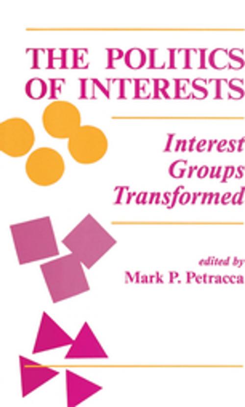Cover of the book The Politics Of Interests by Mark P Petracca, Taylor and Francis