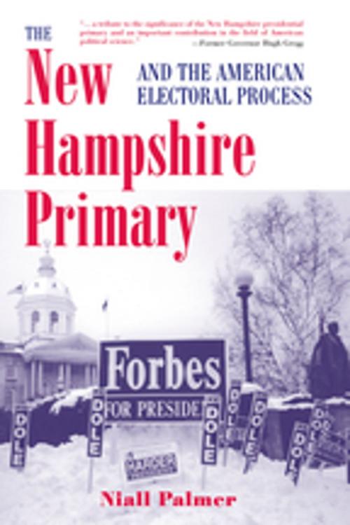Cover of the book The New Hampshire Primary And The American Electoral Process by Niall Palmer, Taylor and Francis