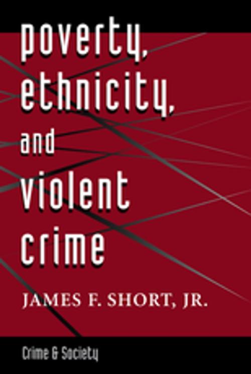 Cover of the book Poverty, Ethnicity, And Violent Crime by James F. Short, Jr., Taylor and Francis