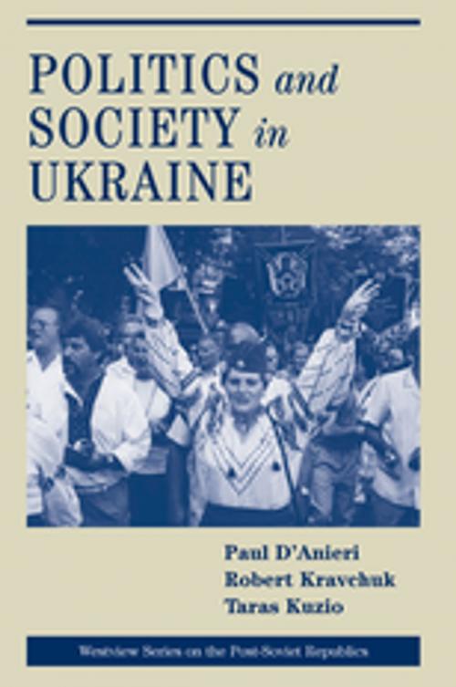 Cover of the book Politics And Society In Ukraine by Paul D'anieri, Taylor and Francis