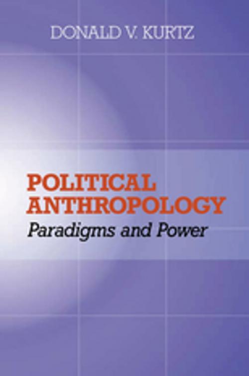 Cover of the book Political Anthropology by Donald V Kurtz, Taylor and Francis