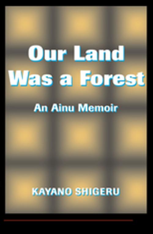 Cover of the book Our Land Was A Forest by Mark Selden, Taylor and Francis