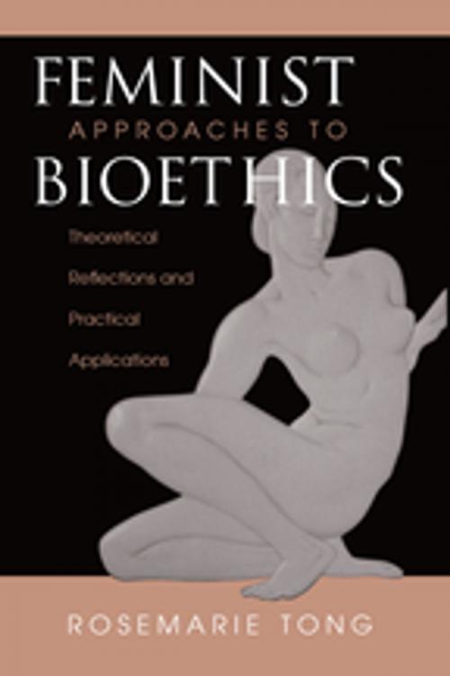 Cover of the book Feminist Approaches To Bioethics by Rosemarie  Putnam Tong, Taylor and Francis