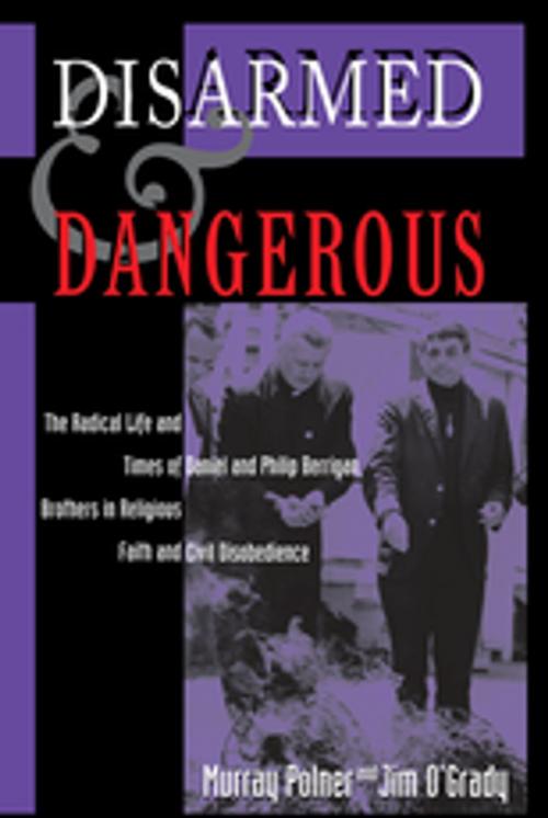 Cover of the book Disarmed And Dangerous by Murray Polner, Taylor and Francis