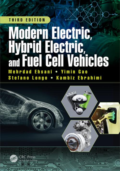 Cover of the book Modern Electric, Hybrid Electric, and Fuel Cell Vehicles by Mehrdad Ehsani, Yimin Gao, Stefano Longo, Kambiz Ebrahimi, CRC Press