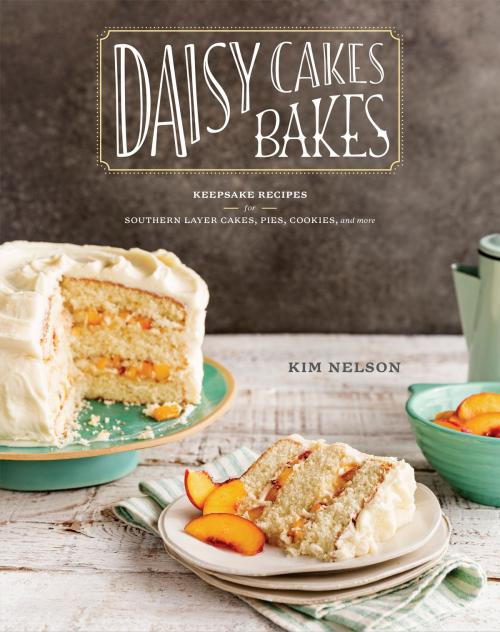 Cover of the book Daisy Cakes Bakes by Kim Nelson, Potter/Ten Speed/Harmony/Rodale