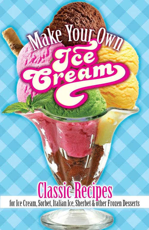 Cover of the book Make Your Own Ice Cream by Sarah Tyson Rorer, Dover Publications