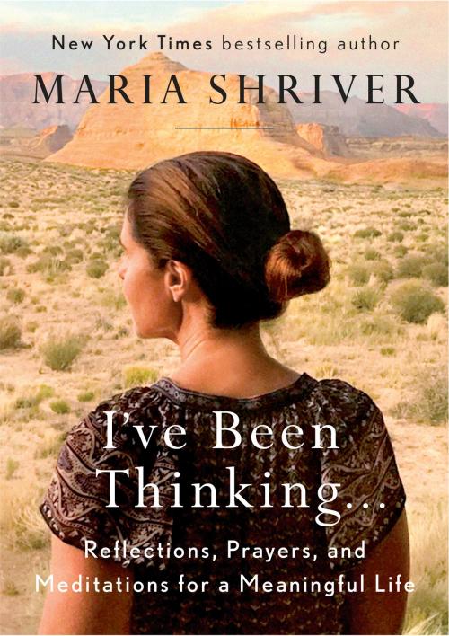 Cover of the book I've Been Thinking . . . by Maria Shriver, Penguin Publishing Group