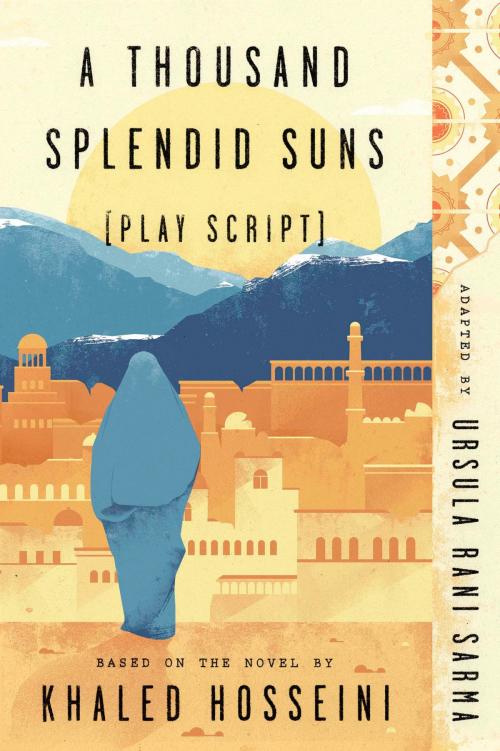 Cover of the book A Thousand Splendid Suns (Play Script) by Ursula Rani Sarma, Penguin Publishing Group