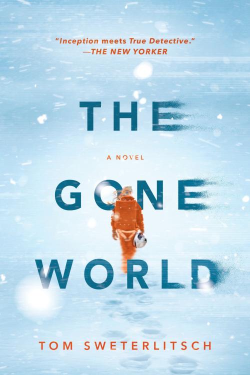 Cover of the book The Gone World by Tom Sweterlitsch, Penguin Publishing Group