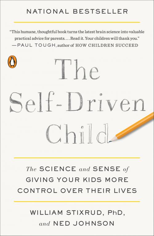 Cover of the book The Self-Driven Child by William Stixrud, PhD, Ned Johnson, Penguin Publishing Group