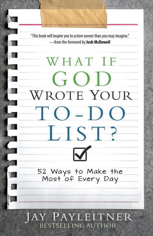 Cover of the book What If God Wrote Your To-Do List? by Jay Payleitner, Harvest House Publishers