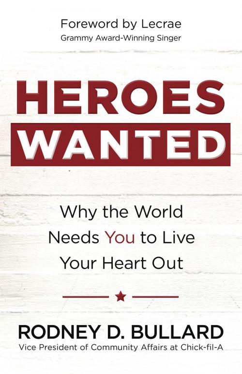 Cover of the book Heroes Wanted by Rodney D. Bullard, Harvest House Publishers