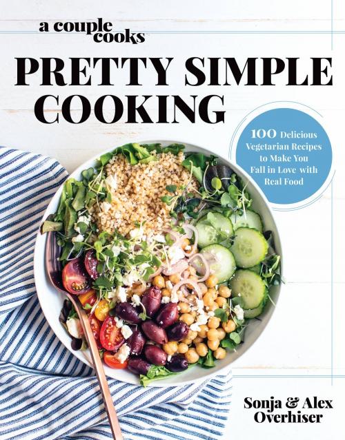Cover of the book A Couple Cooks - Pretty Simple Cooking by Sonja Overhiser, Alex Overhiser, Hachette Books