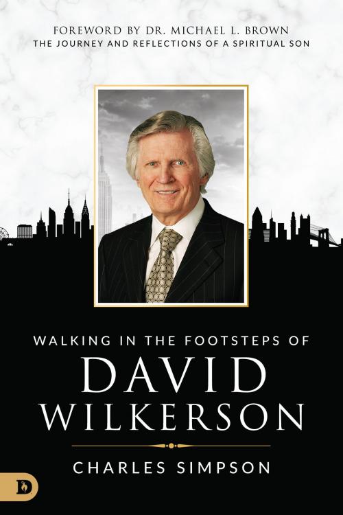 Cover of the book Walking in the Footsteps of David Wilkerson by Charles Simpson, Destiny Image, Inc.