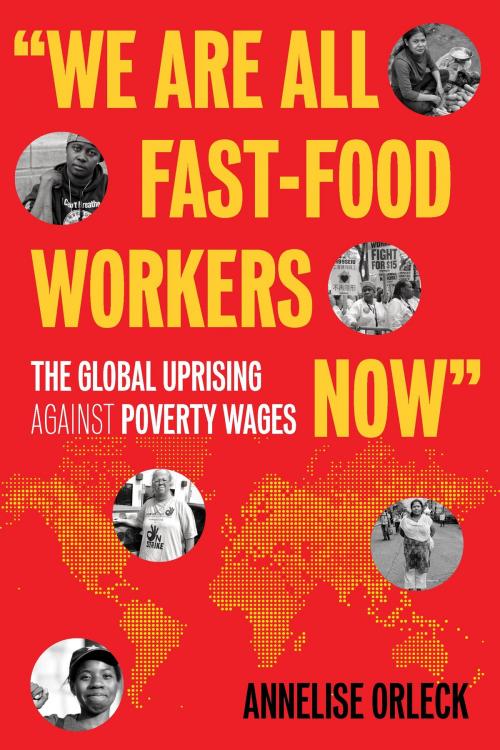 Cover of the book "We Are All Fast-Food Workers Now" by Annelise Orleck, Beacon Press