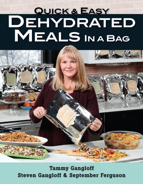 Cover of the book Quick and Easy Dehydrated Meals in a Bag by Tammy Gangloff, Steven Gangloff, September Ferguson, Stackpole Books