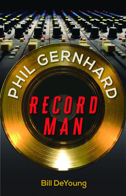 Cover of the book Phil Gernhard, Record Man by Bill DeYoung, University Press of Florida