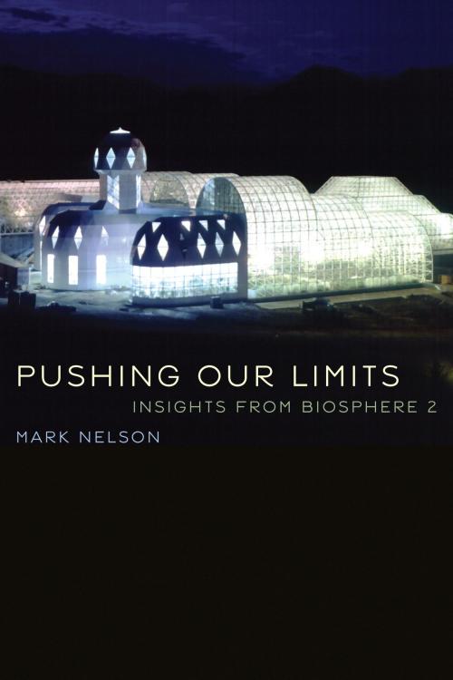 Cover of the book Pushing Our Limits by Mark Nelson, University of Arizona Press